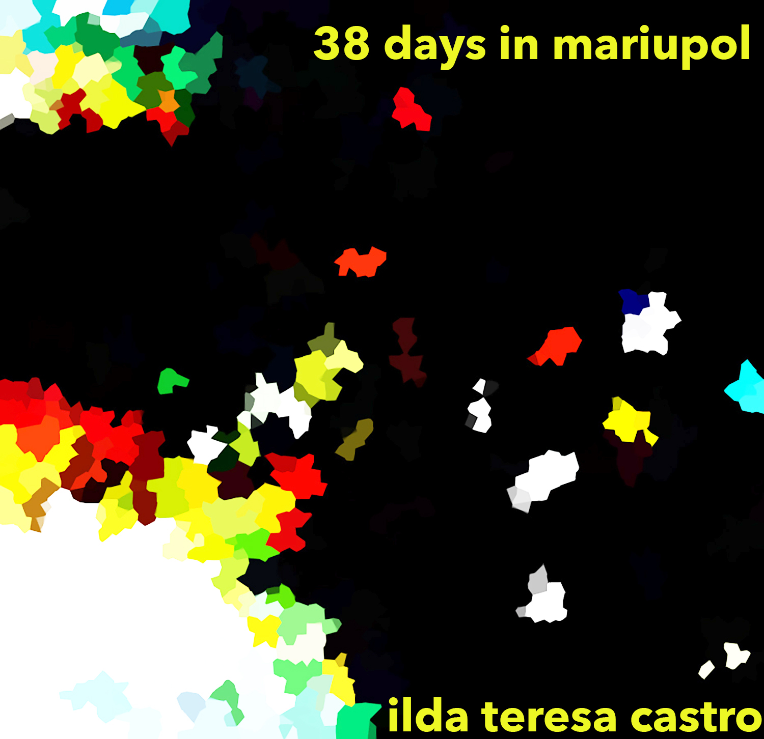 3.2.ilda teresa castro_38 days in mariupol_2022jpg